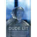 Dude Lit: Mexican Men Writing and Performing Competence, 1955-2012