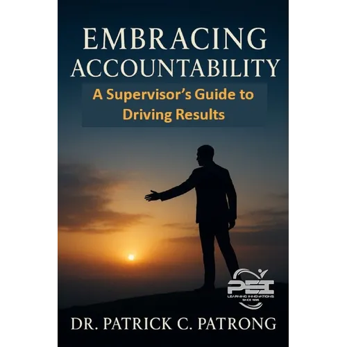 Embracing Accountability: A Supervisor's Guide to Driving Results