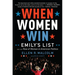 When Women Win: Emily's List and the Rise of Women in American Politics