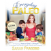 Everyday Paleo: Embracing a Natural Diet & Lifestyle to Increase Your Family's Health, Fitness, and Longevity