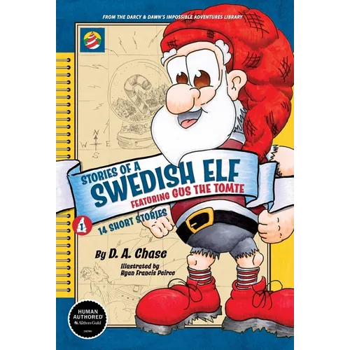 STORIES OF A SWEDISH ELF featuring Gus the Tomte: 14 Short Stories of Mythical Magic