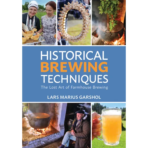 Historical Brewing Techniques: The Lost Art of Farmhouse Brewing