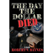 The Day the Dollar Died