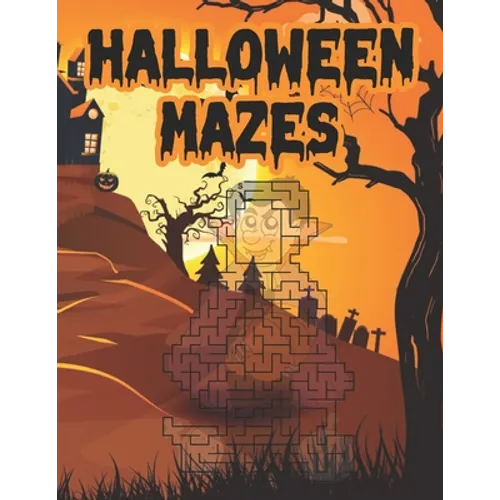 Halloween Mazes: Unique Simple Fun & Scary Activity Coloring Maze Book Guessing Game Problem Solving Puzzle for Adult Teens Also for Gi
