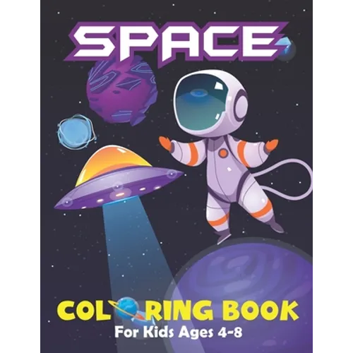 Space Coloring Book For Kids Ages 4-8: Fantastic space coloring pages with aliens planet galaxy rockets astronauts and so much more! Planets books for