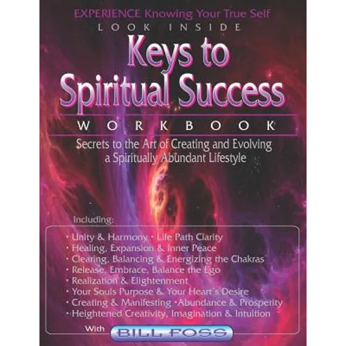 Keys to Spiritual Success Workbook: Secrets to the Art of an Abundant Lifestyle