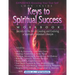 Keys to Spiritual Success Workbook: Secrets to the Art of an Abundant Lifestyle