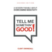 Tell Me Somethin' Good!: A Modern Parable About Overcoming Negativity