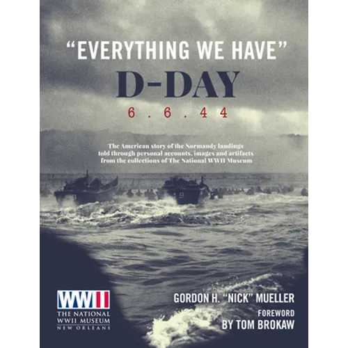 Everything We Have: D-Day 6.6.44