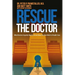 Rescue The Doctor: What Doctors Urgently Need to Know About the New World of Health Care