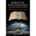 Biblical Psychology for End-Time Believers: Human Nature Revealed by God in Scripture