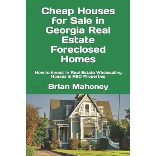 Cheap Houses for Sale in Georgia Real Estate Foreclosed Homes: How to Invest in Real Estate Wholesaling Houses & REO Properties