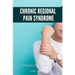 Complex Regional Pain Syndrome: A Beginner's Quick Start Guide to Managing CRPS Through Diet, With Sample Curated Recipes