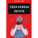 Teen Stress Detox: CBT Tools and Mindful Practices for a Balanced Life