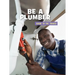 Be a Plumber