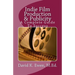 Indie Film Production & Publicity: A Complete Guide To Success