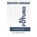 El Futuro: El Mesias judio, Israel y el Fin de los Dias.