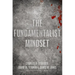 The Fundamentalist Mindset: Psychological Perspectives on Religion, Violence, and History