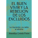 El Buen Vivir Y La Rebelion de Los Excluidos: La Izquierda y su salto al abismo