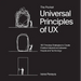 The Pocket Universal Principles of UX: 100 Timeless Strategies to Create Positive Interactions Between People and Technology