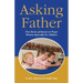 Asking Father: True Stories of Answers to Prayer Written Especially for Children