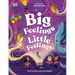 Big Feelings, Little Feelings: Get to Know Your Emotions