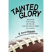 Tainted Glory: Marshall University, the NCAA, and One Man's Fight for Justice
