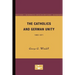 The Catholics and German Unity: 1866-1871