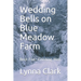 Wedding Bells on Blue Meadow Farm: Book Five- Finishing Well