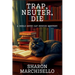 Trap, Neuter, Die: A DeeLo Myer Cat Rescue Mystery