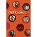 Get Closer