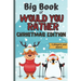 Big Book Of Would You Rather Christmas Edition: A Fun Family Interactive Christmas Activity Book For Children And Parents