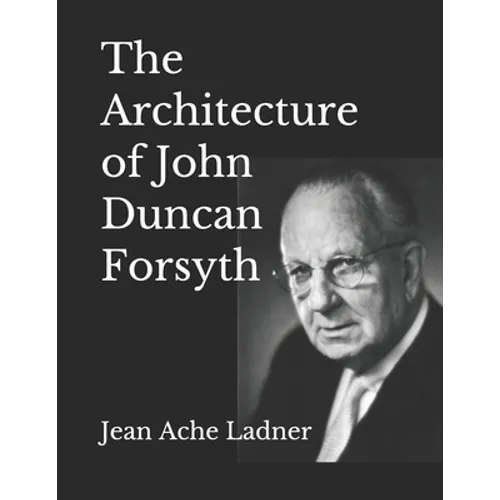 The Architecture of John Duncan Forsyth