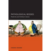 Pathological Bodies: Medicine and Political Culture Volume 6