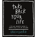 Take Back Your Life: A 40-Day Interactive Journey to Thinking Right So You Can Live Right