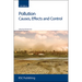 Pollution: Causes, Effects and Control