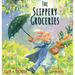 The Slippery Groceries