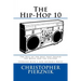 The Hip-Hop 10: The Best of the Best that Shaped the Music and the Culture