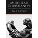 Muscular Christianity: A Case for Spirtual and Physical Fitness