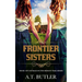 Frontier Sisters: Historical Women's Fiction Saga