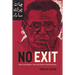 No Exit: Arab Existentialism, Jean-Paul Sartre, and Decolonization