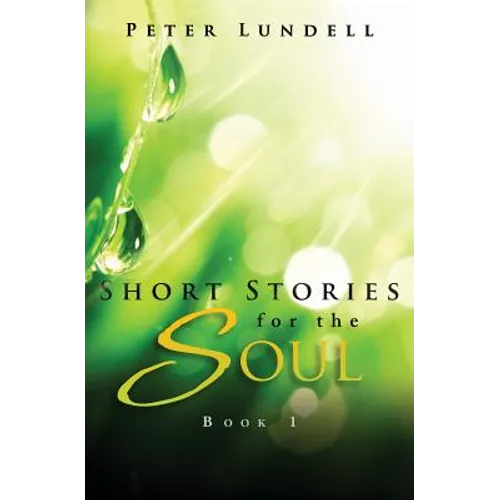 Short Stories for the Soul, Book 1