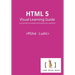 HTML 5 Visual Learning Guide: a comprehensive example set for getting up to speed fast