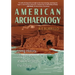 American Archaeology: Living History, Stolen Pasts, and Defending the Future