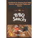 BBQ Sauсes: Cookbook for Making Real BBQ Sauces, Marinades, Rubs and Glazes