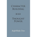 Character Building--Thought Power
