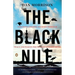 The Black Nile: One Man's Amazing Journey Through Peace and War on the World's Longest River