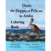 Doris the Happiest Pelican in Aruba Coloring Book
