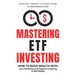 Mastering ETF Investing: How to Build Wealth with Lazy Portfolios and Passive Investing Strategies