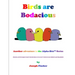 Birds Are Bodacious
